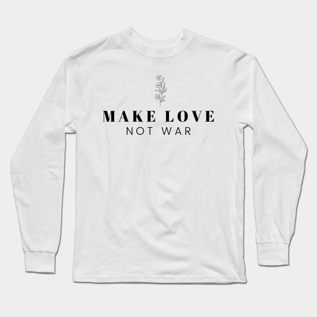 Make Love Not War Print Design Long Sleeve T-Shirt by Jamille Art